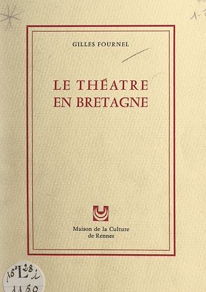 Téléchargez le livre :  Le théâtre en Bretagne