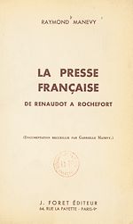 Télécharger le livre :  La presse française, de Renaudot à Rochefort