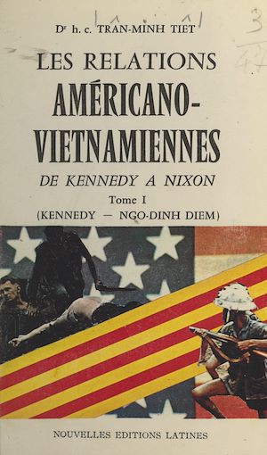 Download the eBook: Les relations américano-vietnamiennes, de Kennedy à Nixon (1). Kennedy - Ngo Dinh Diem