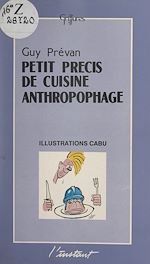 Télécharger le livre :  Petit précis de cuisine anthropophage