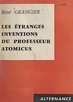 Download this eBook Les étranges inventions du Professeur Atomicus