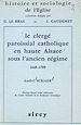 Télécharger le livre :  Le clergé paroissial catholique en haute Alsace sous l'Ancien Régime (1648-1789)