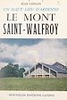 Télécharger le livre :  Un haut lieu d'Ardenne : le Mont Saint-Walfroy