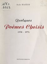 Télécharger le livre :  Quelques poèmes choisis (1938-1975)