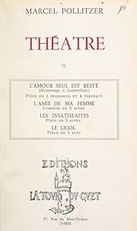 Télécharger le livre :  Théâtre (1). L'amour seul est resté, pièce en 1 prologue et 4 tableaux