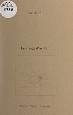 Télécharger le livre :  Le visage d'Achtar