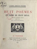 Télécharger le livre :  Huit poèmes en forme de chant royal