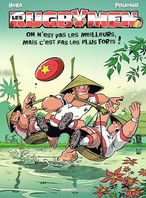 Téléchargez le livre :  Les Rugbymen - Tome 24 - On n'est pas les meilleurs, mais c'est pas les plus forts !