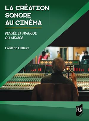 Téléchargez le livre :  La création sonore au cinéma