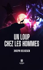 Download this eBook Un loup chez les hommes
