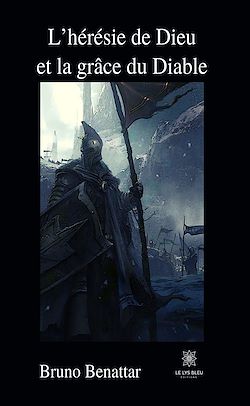 Télécharger le livre :  L'hérésie de Dieu et la grâce du diable
