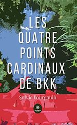 Télécharger le livre :  Les quatre points cardinaux de BKK