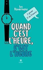 Download this eBook Quand c'est l'heure, c'est l'heure