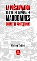 Télécharger le livre :  La préservation des villes impériales marocaines durant le Protectorat