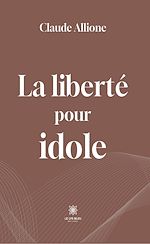 Download this eBook La liberté pour idole