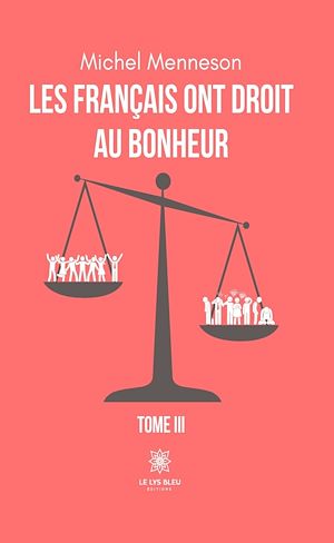 Téléchargez le livre :  Les français ont droit au bonheur - Tome 3