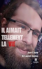 Télécharger le livre :  Il aimait tellement la vie