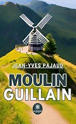 Télécharger le livre :  Moulin Guillain