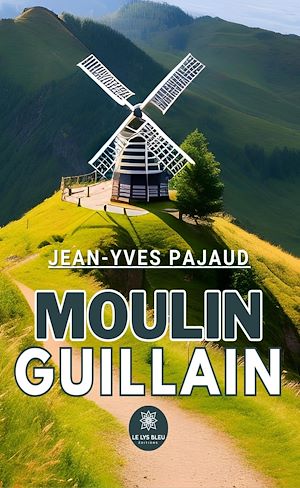 Téléchargez le livre :  Moulin Guillain