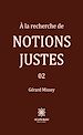 Télécharger le livre :  À la recherche de notions justes - Tome 2