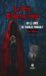 Télécharger le livre :  Le Petit Chaperon rouge ou le conte de Charles Perrault