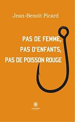 Download this eBook Pas de femme, pas d'enfants, pas de poisson rouge