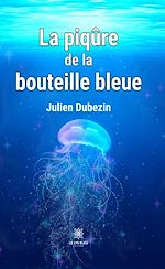 Télécharger le livre :  La piqûre de la bouteille bleue