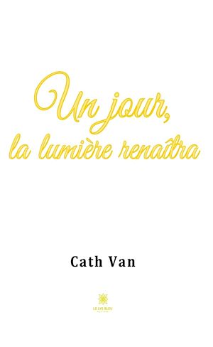 Download the eBook: Un jour, la lumière renaîtra