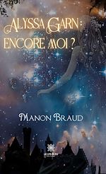 Download this eBook Alyssa Garn : encore moi ?