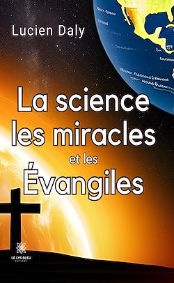 Télécharger le livre :  La science les miracles et les évangiles