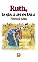 Télécharger le livre :  Ruth, la glaneuse de Dieu