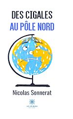Download this eBook Des cigales au pôle nord