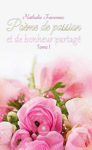 Download the eBook: Poème de passion et de bonheur partagé - Tome 1