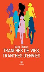 Télécharger le livre :  Tranches de vies, tranches d'envies
