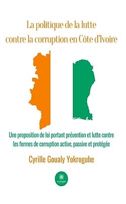 Télécharger le livre :  La politique de la lutte contre la corruption en Côte d'Ivoire