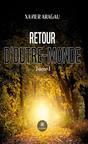 Download the eBook: Retour d'outre-monde - Tome I