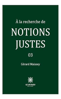 Télécharger le livre :  À la recherche de notions justes - Tome 3