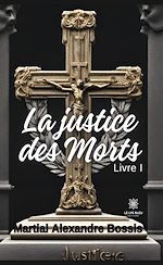 Download this eBook La justice des morts - Tome 1