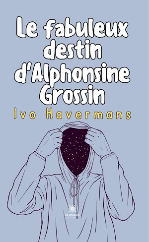 Téléchargez le livre :  Le fabuleux destin d'Alphonsine Grossin