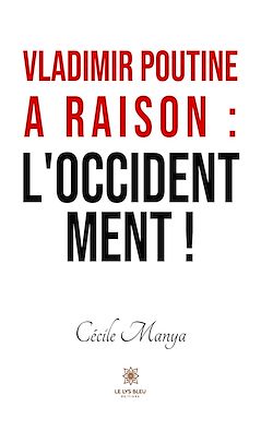 Télécharger le livre :  Vladimir Poutine a raison : l'Occident ment !