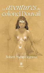 Download this eBook Les aventures du colonel Douvail