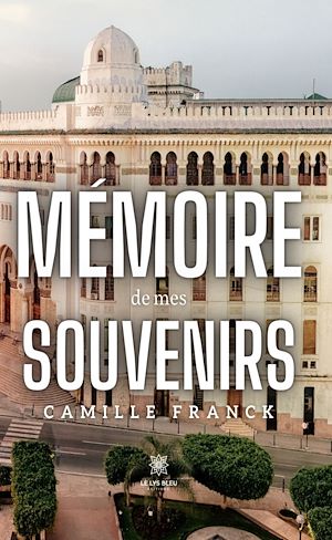 Téléchargez le livre :  Mémoire de mes souvenirs