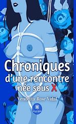 Download this eBook Chroniques d'une rencontre née sous X