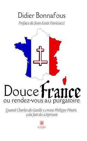 Téléchargez le livre :  Douce France ou rendez-vous au purgatoire