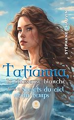 Download this eBook Tatianna, la chasseuse blanche - Tome 3