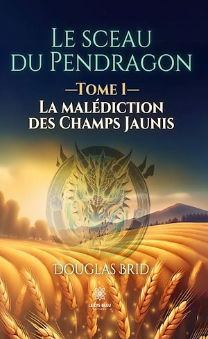 Download the eBook: Le sceau du Pendragon - Tome 1