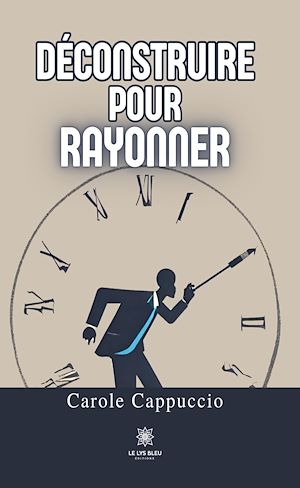 Téléchargez le livre :  Déconstruire pour rayonner