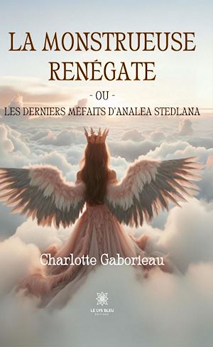Download the eBook: La monstrueuse Renégate ou Les derniers méfaits d'Analea Stedlana