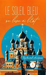 Download this eBook Le soleil bleu se lève à l'Est