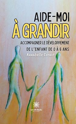 Télécharger le livre :  Aide-moi à grandir